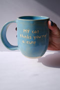 *MADE TO ORDER* - 12 oz Blue "My Cat Thinks You’re a..."  Ceramic Mug